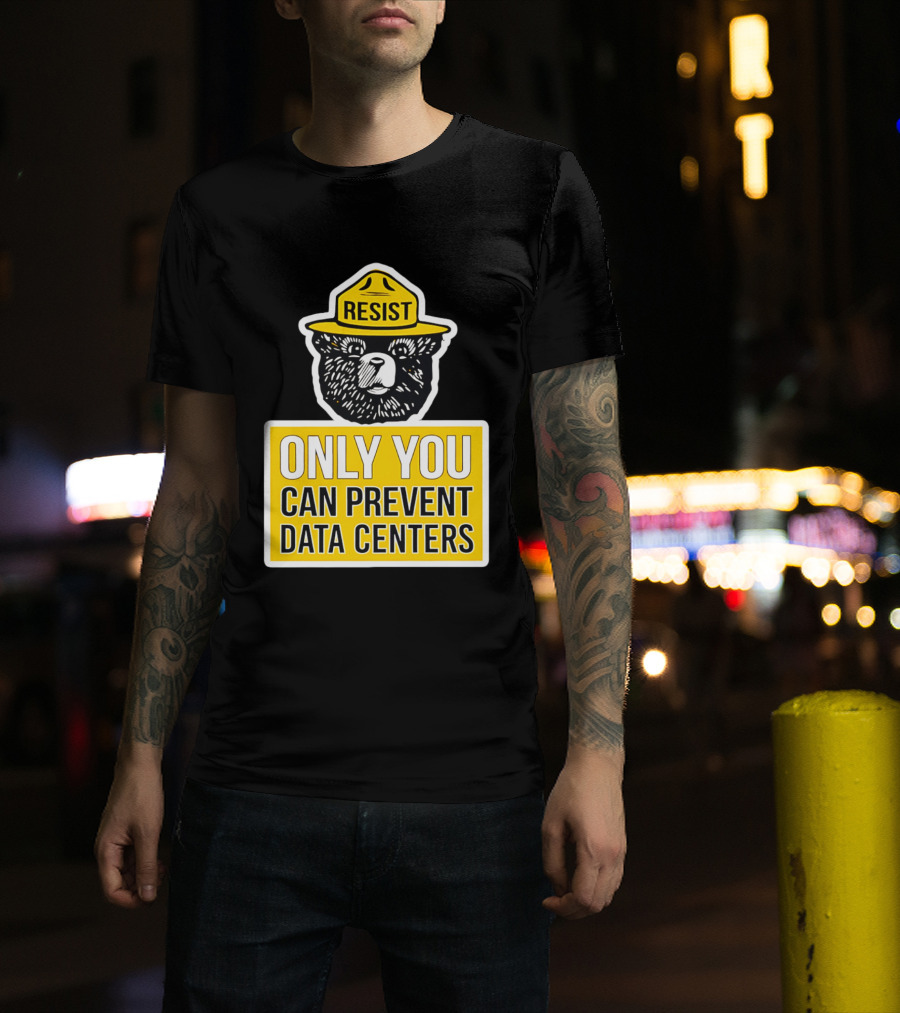 Resist Only You Can Prevent Data Centers Smokey Bear T-Shirt