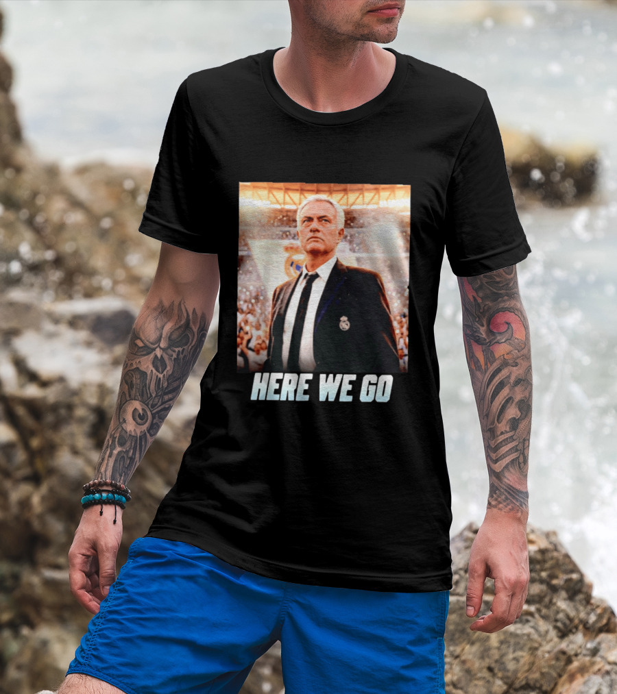 José Mourinho Return To Real Madrid Here We Go T-Shirt