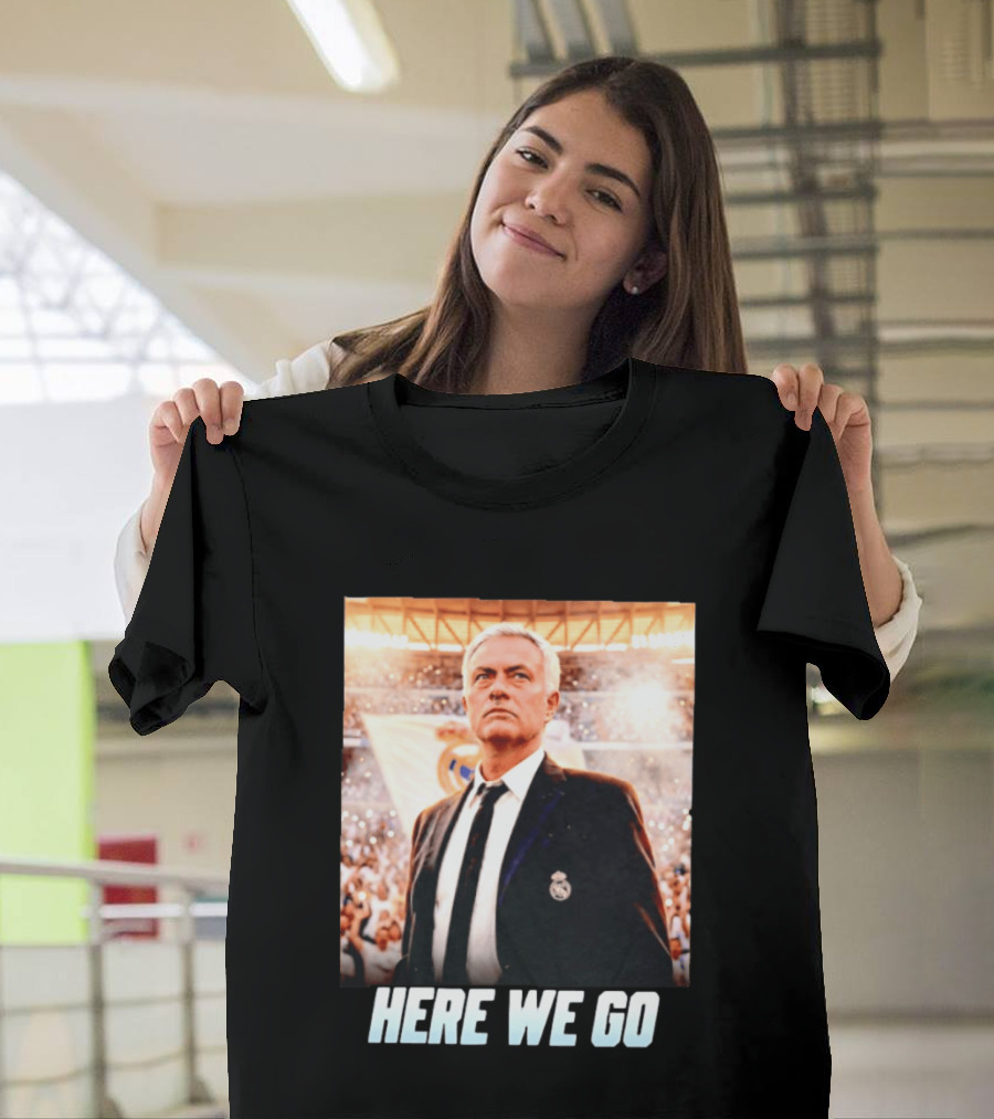 José Mourinho Return To Real Madrid Here We Go T-Shirt