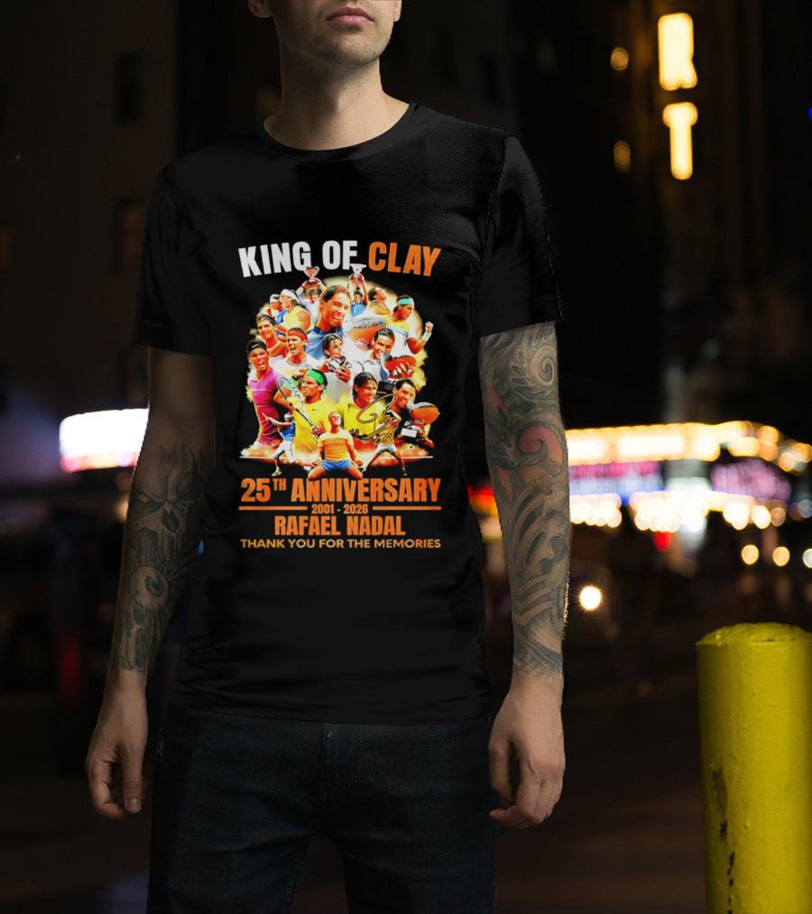 King Of Clay Rafael Nadal 25th Anniversary 1998 2023 Thank You For The Memories T-Shirt