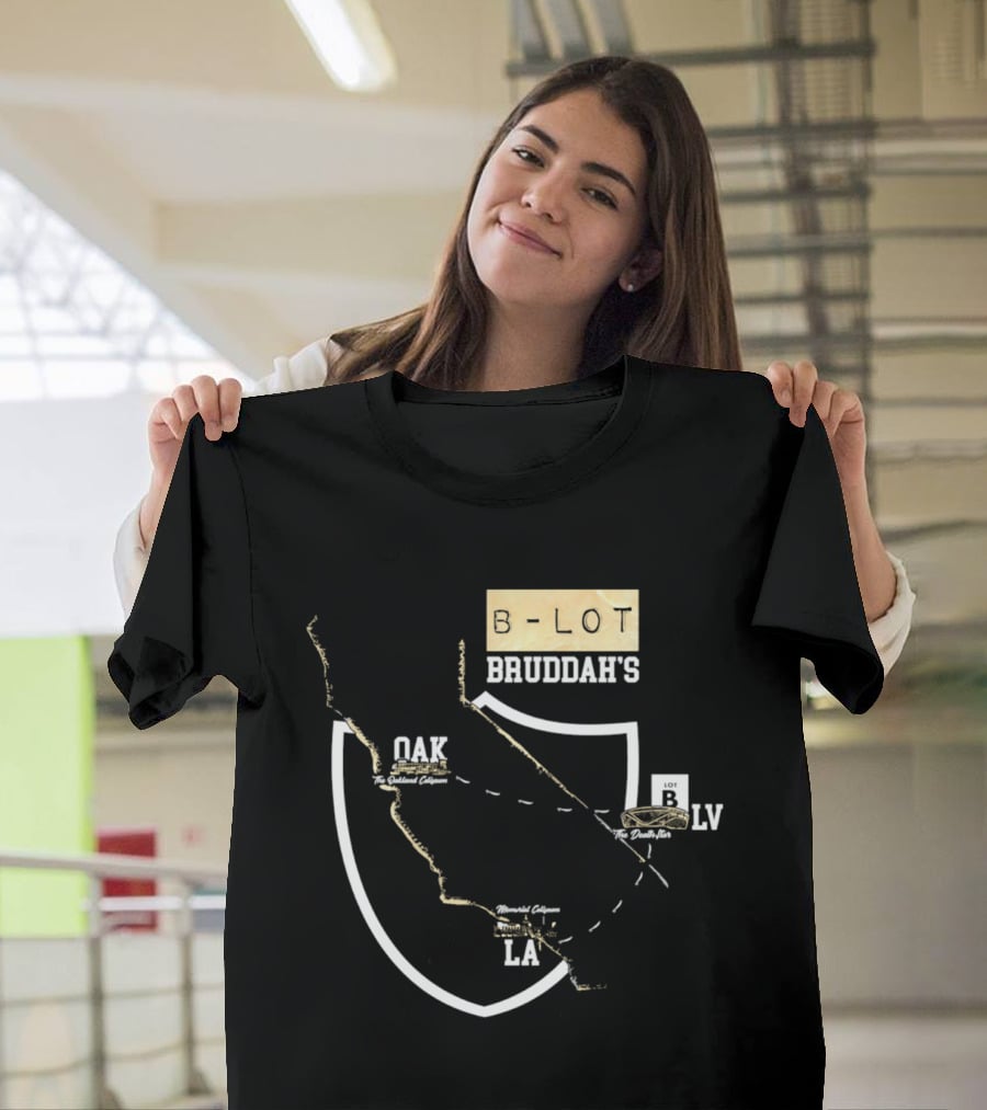 Las Vegas Raiders B Lot Bruddah's OAK LV LA California Map T-Shirt