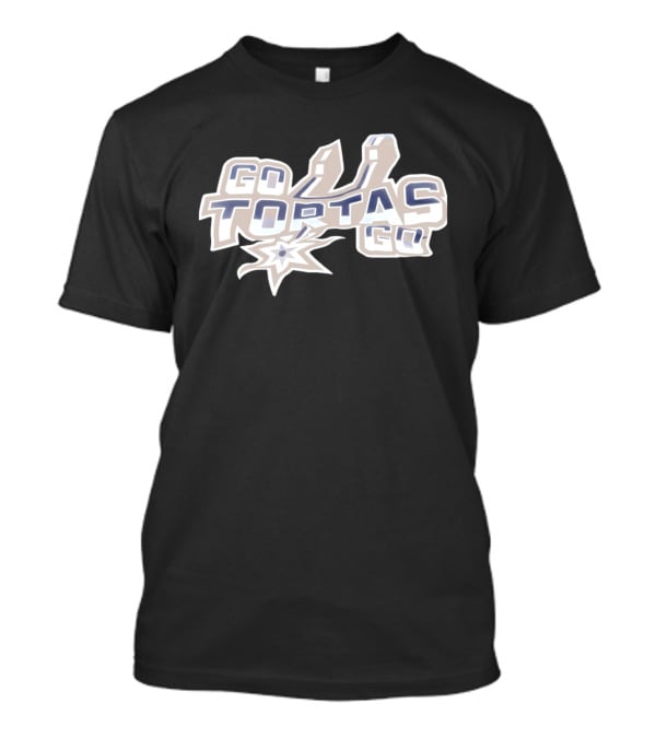 Go Tortas Go San Antonio Spurs T-Shirt