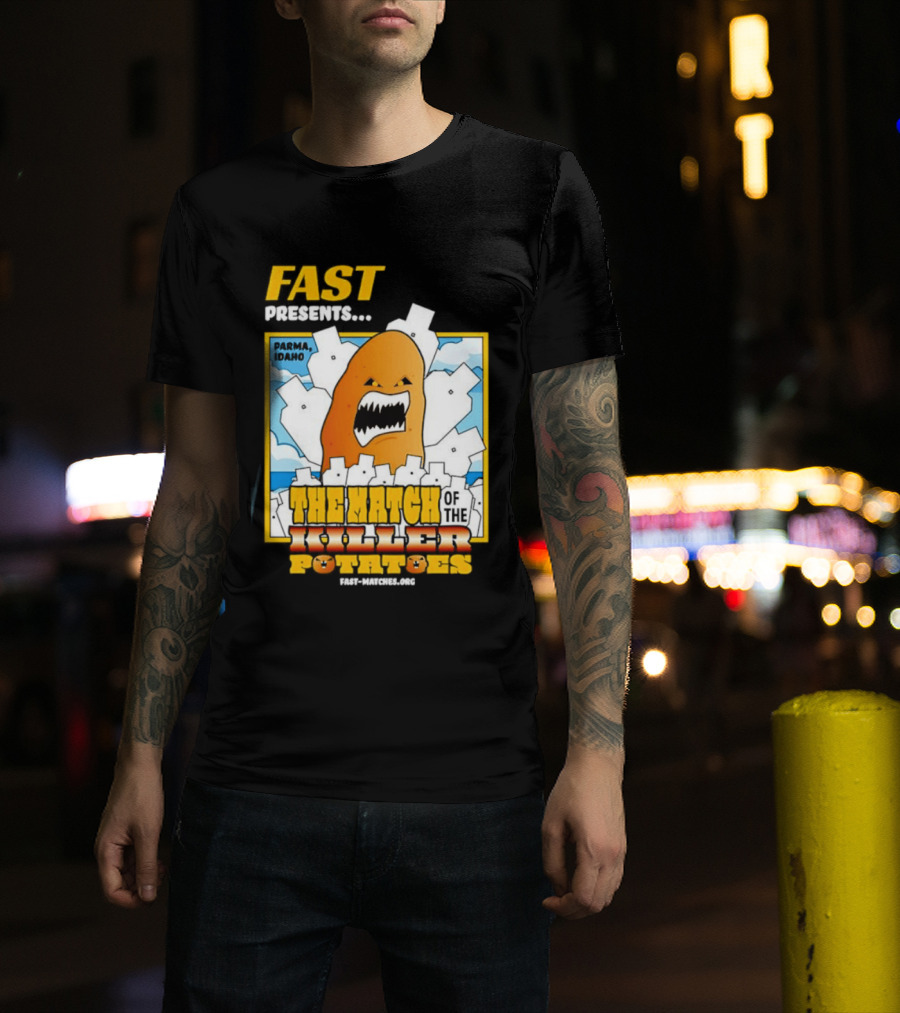 FAST Presents The Attack Of The Killer Potatoes T-Shirt