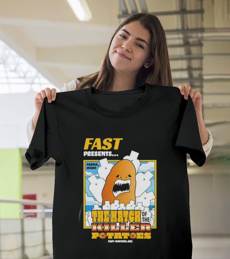 FAST Presents The Attack Of The Killer Potatoes T-Shirt