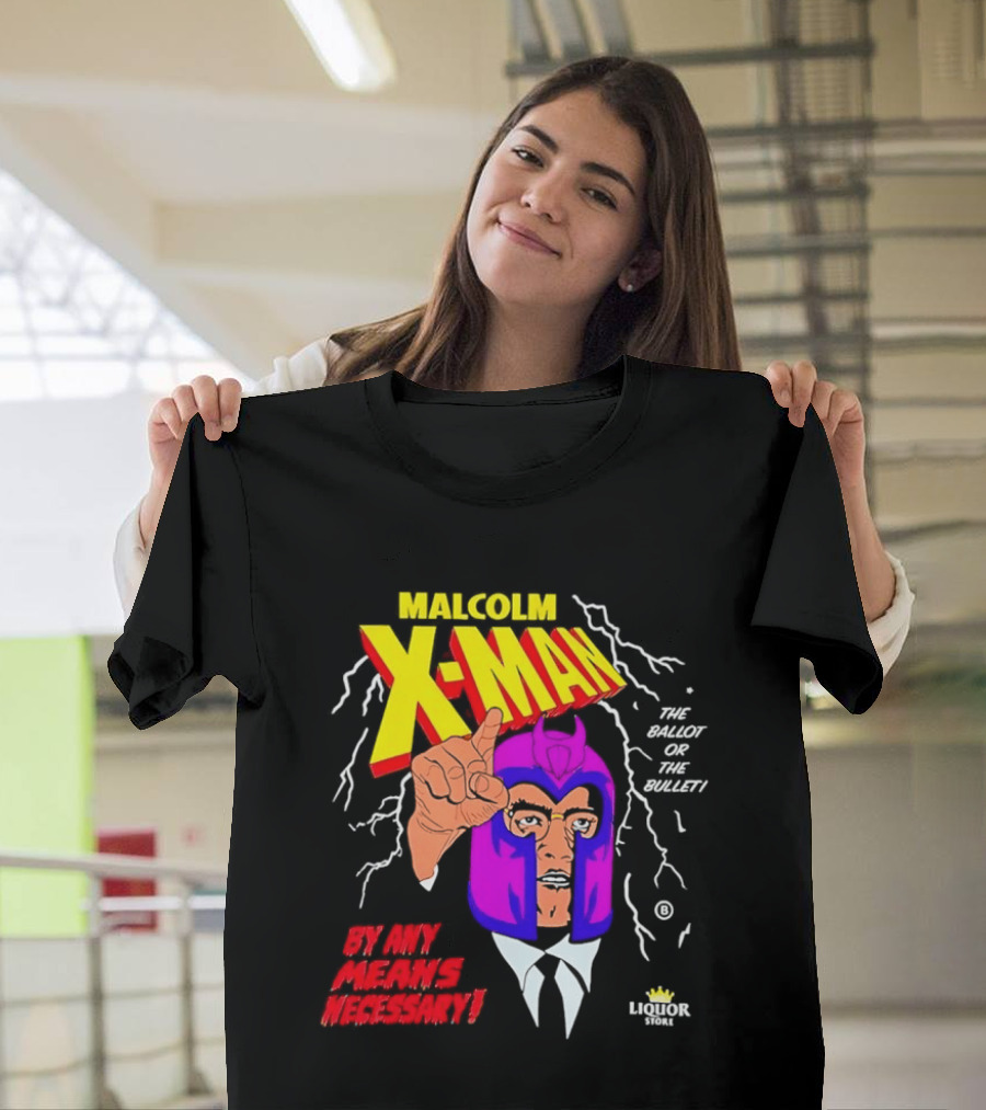 Malcolm X Man The Ballot Or The Bullet By Any Means Necessary Magneto X Men T-Shirt
