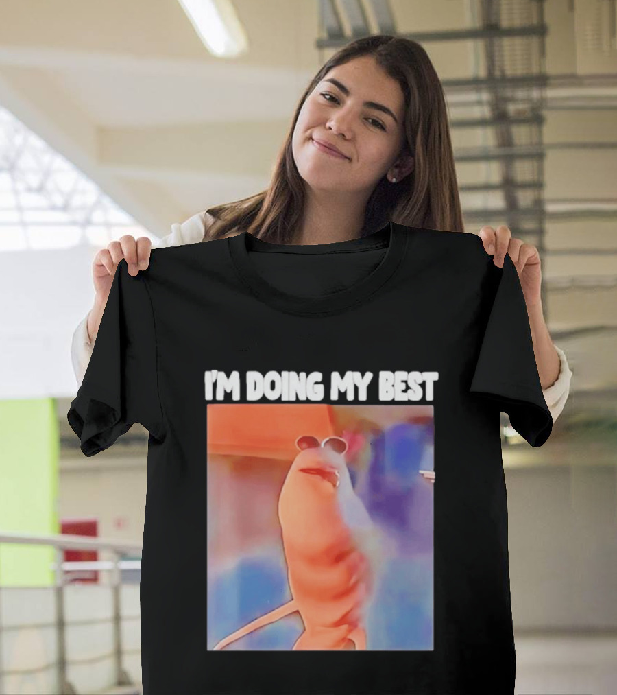 I'm Doing My Best Marcus The Worm Meme Sunglasses T-Shirt