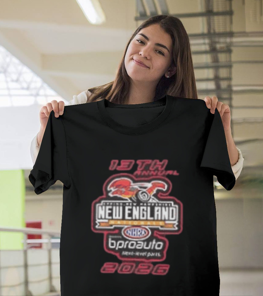 13th Annual NHRA New England Nationals 2026 Epping Championship Drag Racing Bproauto T-Shirt