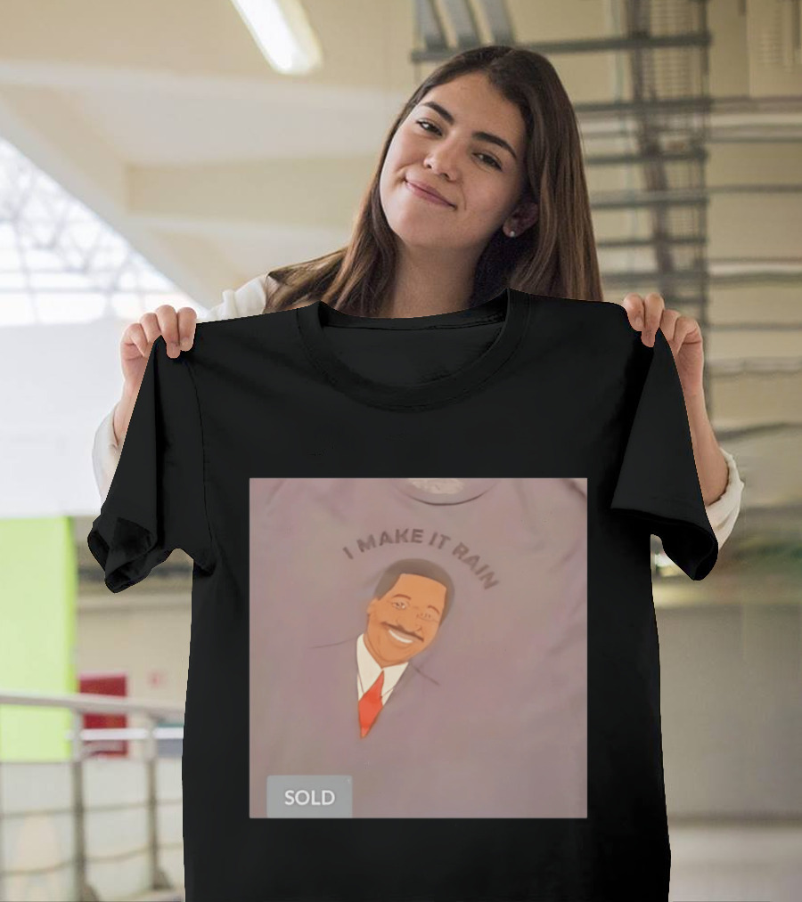 I Make It Rain Steve Pool T-Shirt