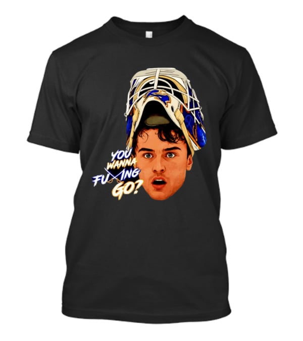 Ukko Pekka Luukkonen Buffalo Sabres NHL You Wanna Fuing Go T-Shirt