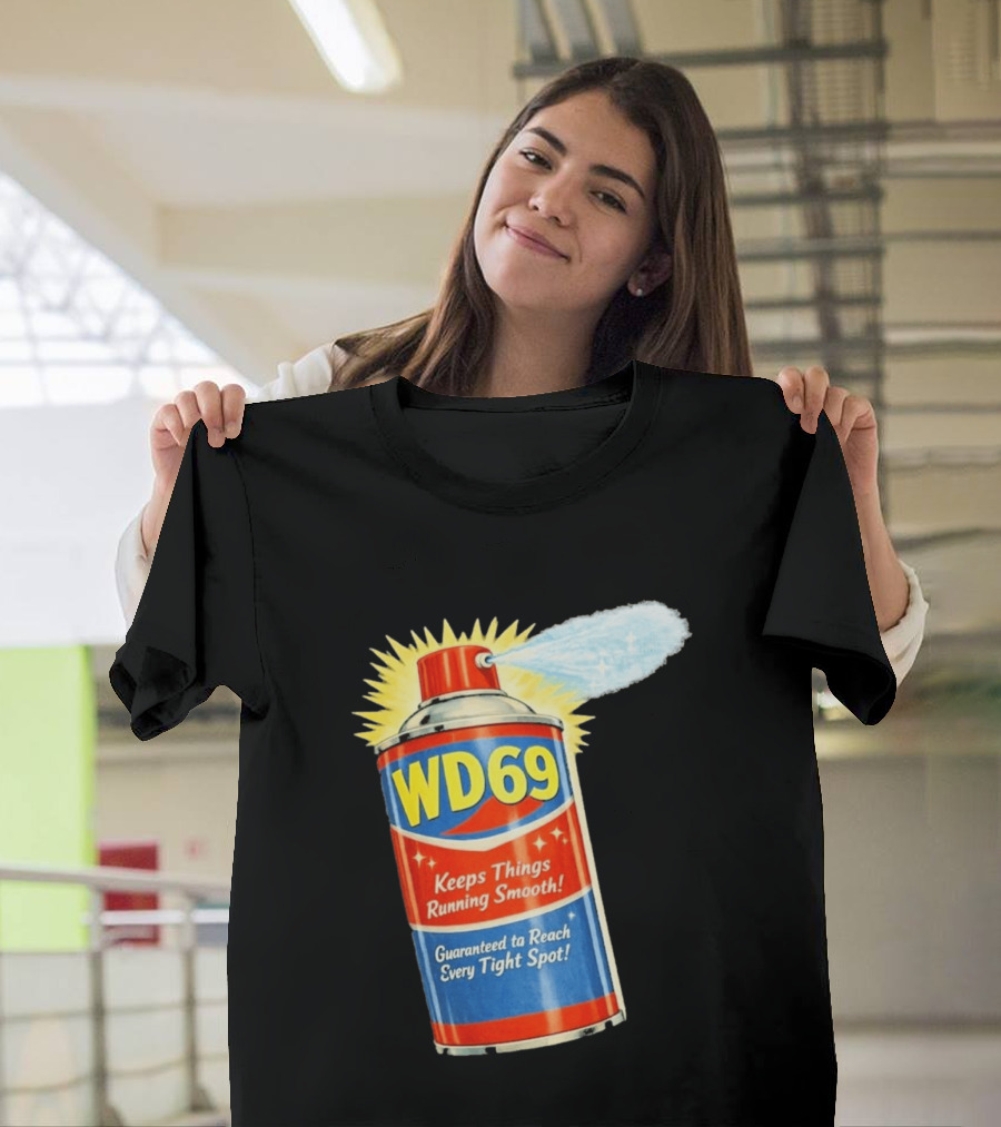 WD69 Keeps Things Running Smooth Guaranteed To Reach Every Tight Spot T-Shirt