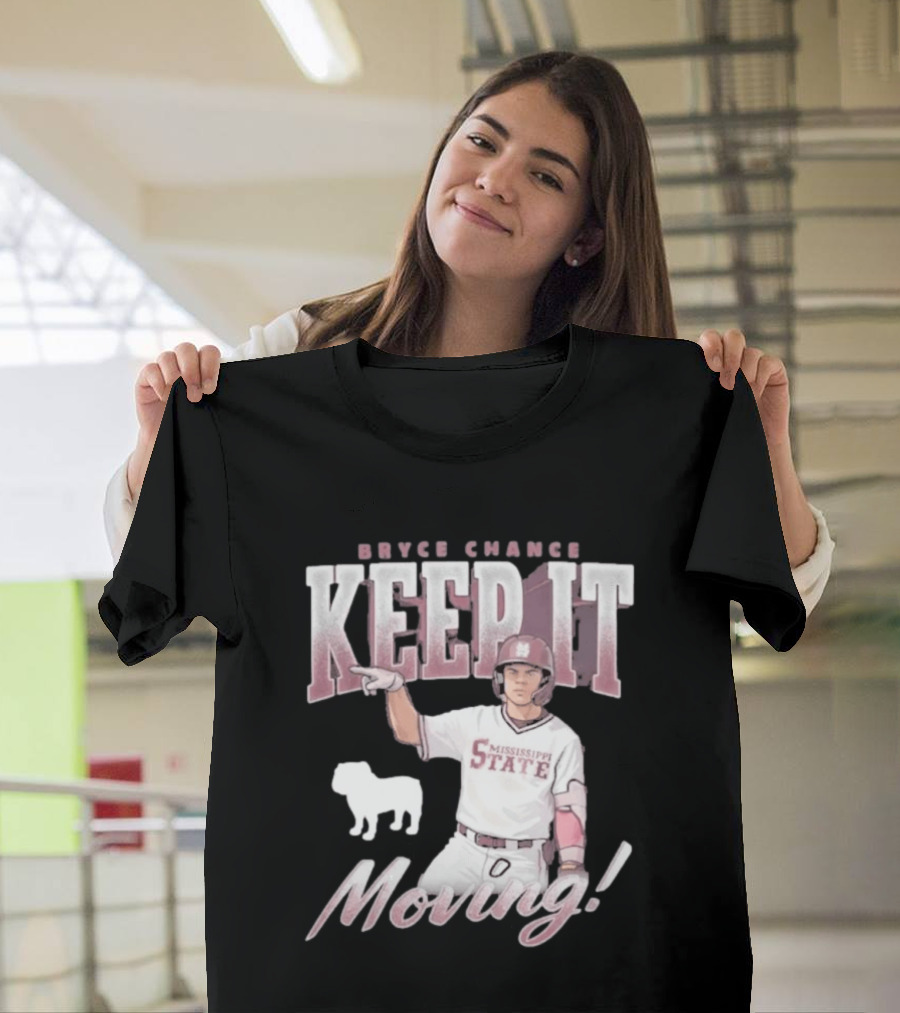 Bryce Chance Mississippi State Keep It Moving Bulldog Baseball T-Shirt