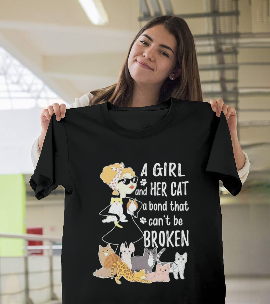 A Girl And Her Cat A Bond That Can't Be Broken T-Shirt