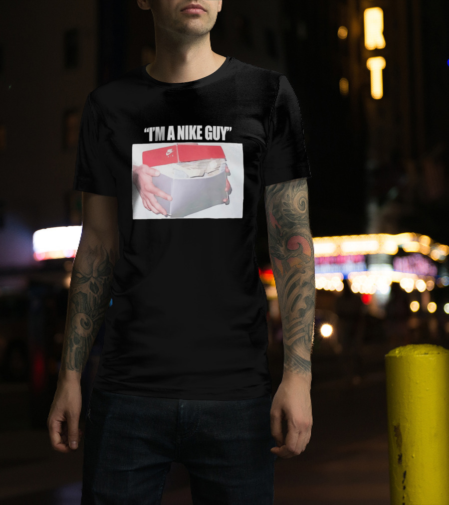 NIKE Air Shoebox Full Of Cash I'm A NIKE Guy T-Shirt