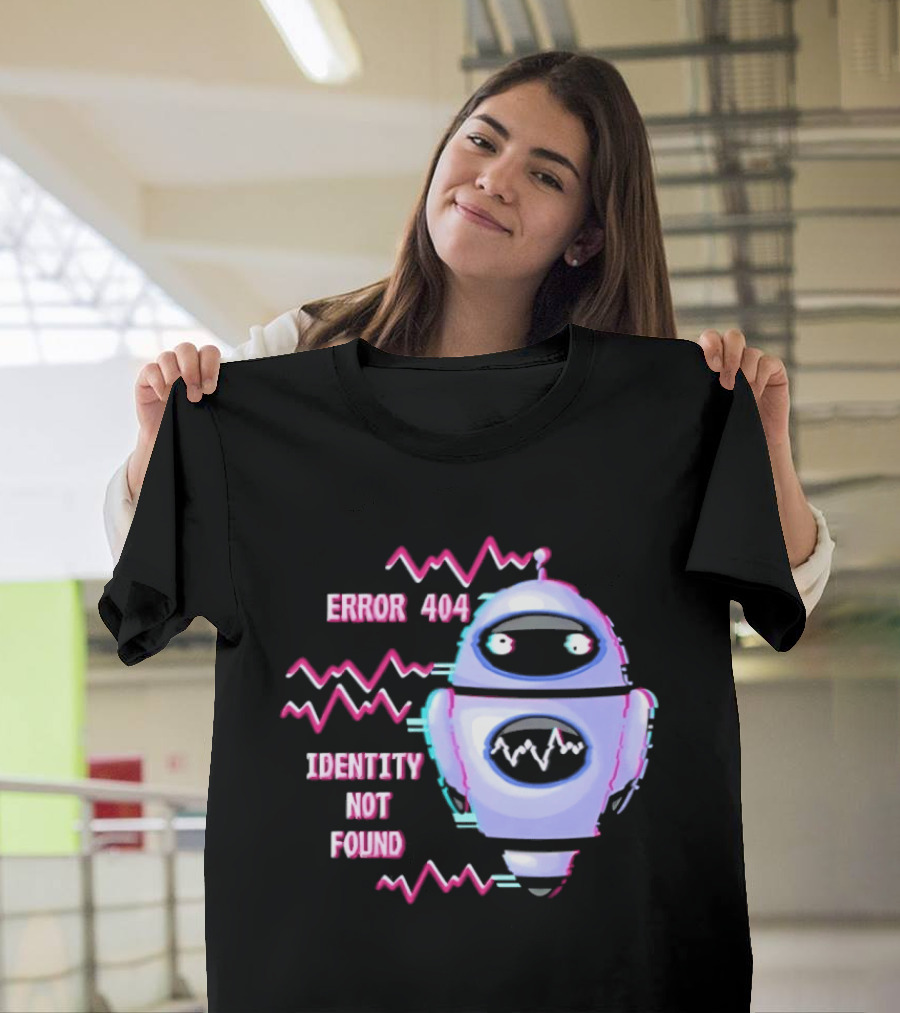 Error 404 Identity Not Found Robot Graphic With Glitch Effect T-Shirt