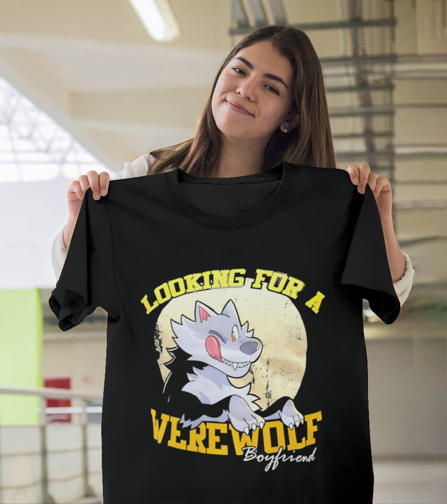 Looking For A Werewolf Boyfriend Wolf Moon T-Shirt