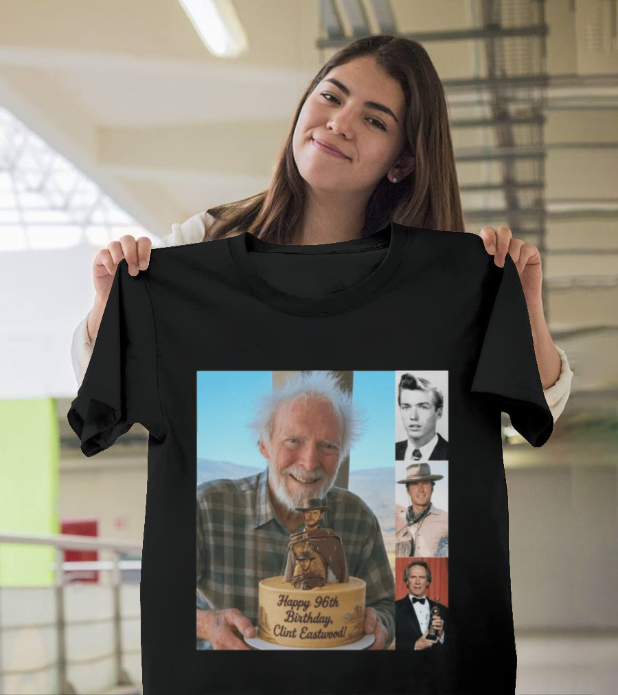 Happy 96th Birthday Clint Eastwood American Film Icon Celebrated With Cake And Photos T-Shirt