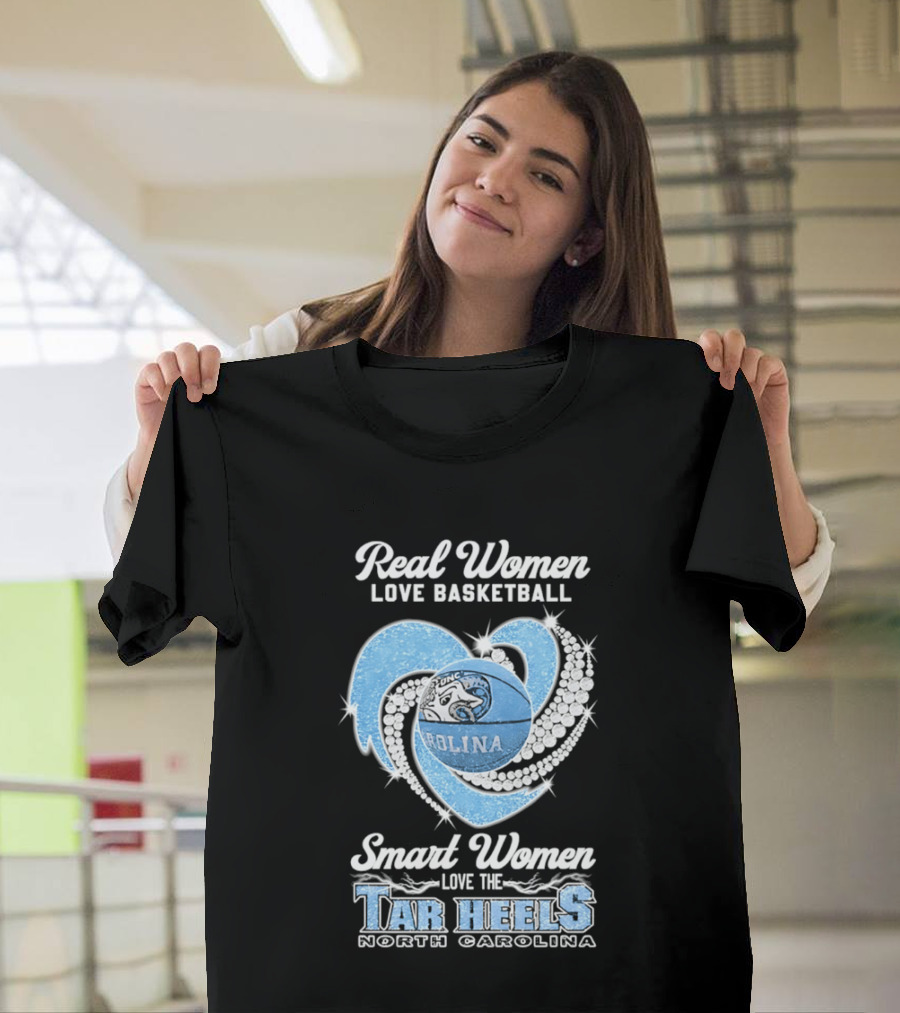 Real Women Love Basketball Smart Women Love The Tar Heels North Carolina T-Shirt