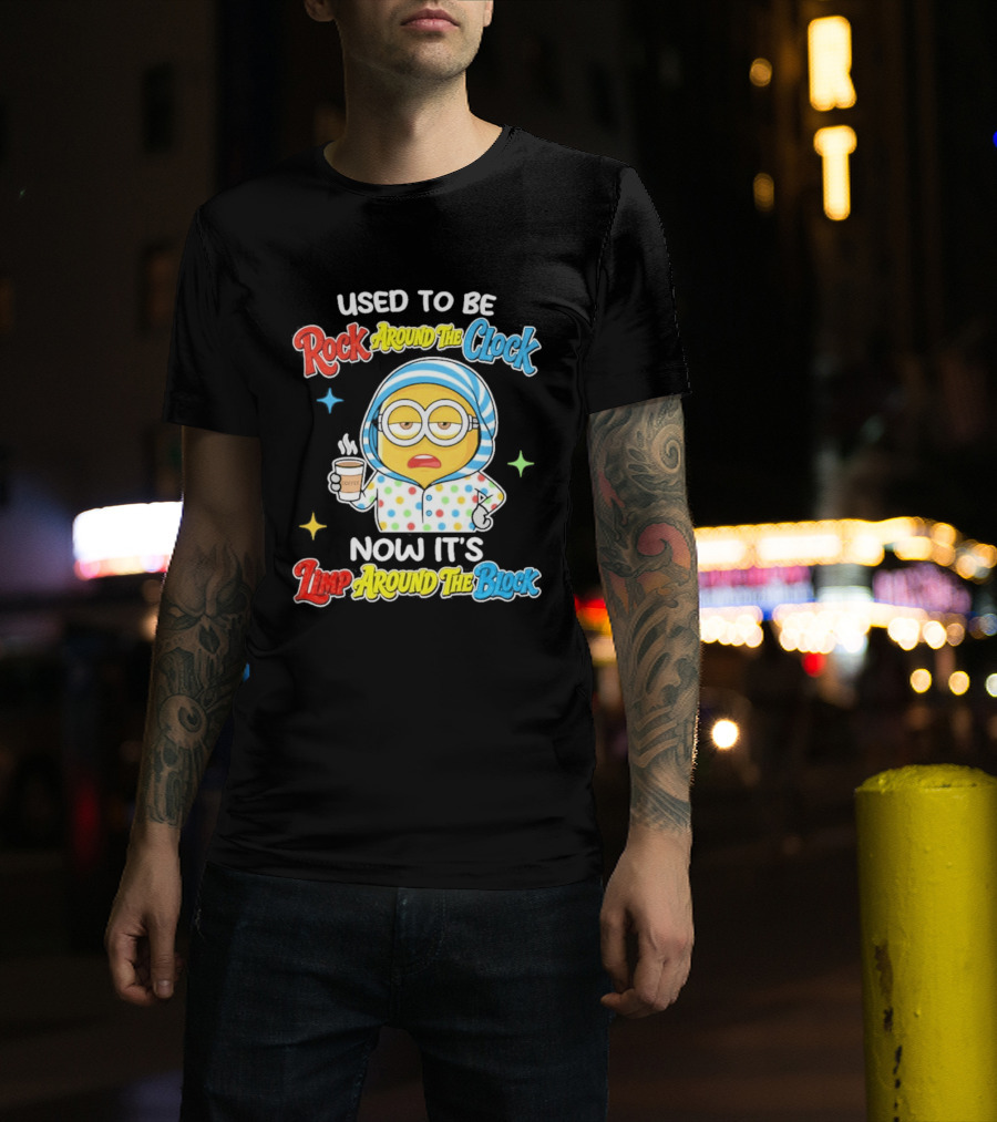Used To Be Rock Around The Now It's Timp Around The Block Coffee Minion T-Shirt