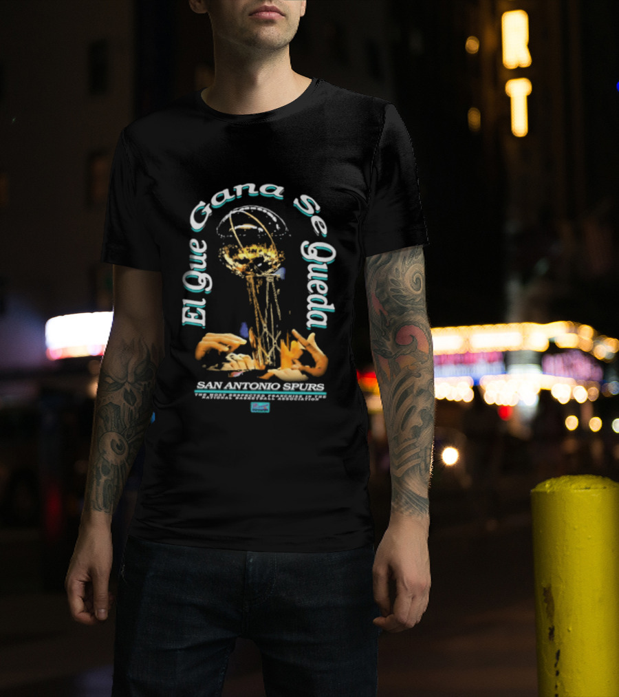 San Antonio Spurs El Que Gana Se Queda Winner Stays On Illustrated Basketball Trophy T-Shirt