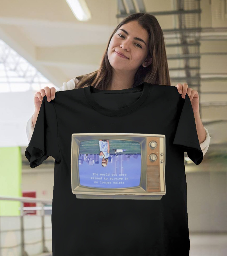 Old Television Upside Down World You Were Raised To Survive In No Longer Exists T-Shirt