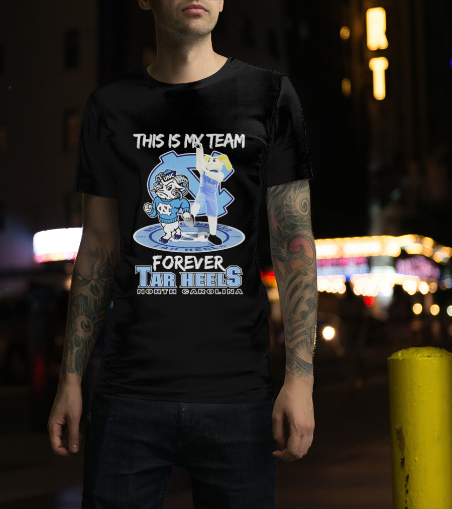 This Is My Team Forever Tar Heels North Carolina T-Shirt