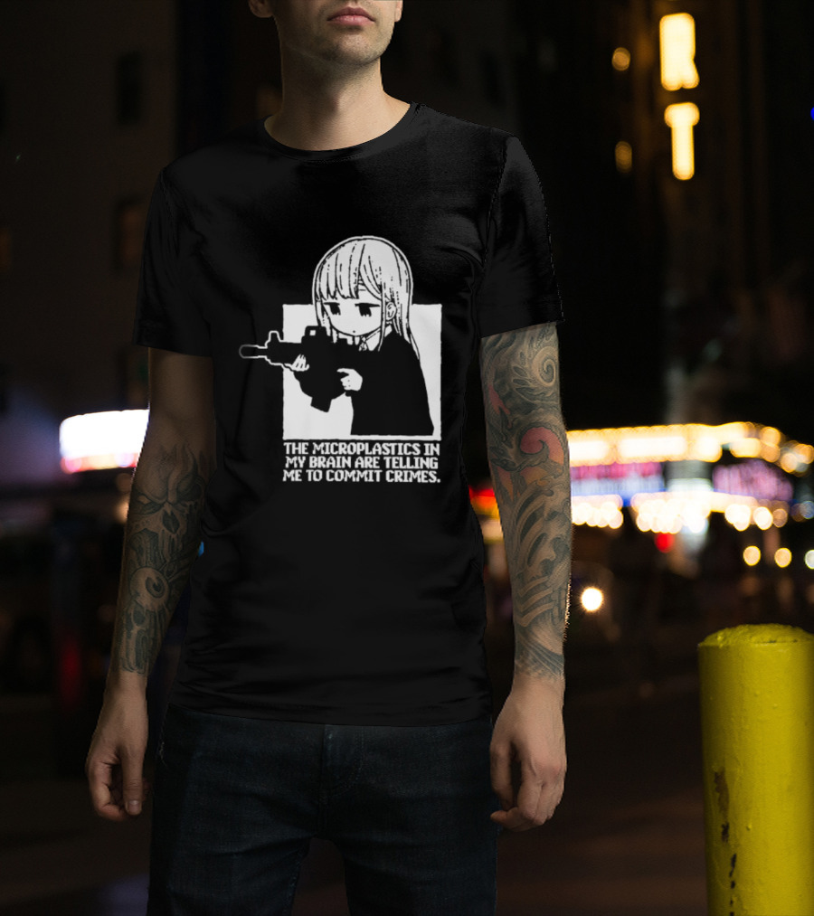 Anime Girl Gun The Microplastics In My Brain Are Telling Me To Commit Crimes T-Shirt