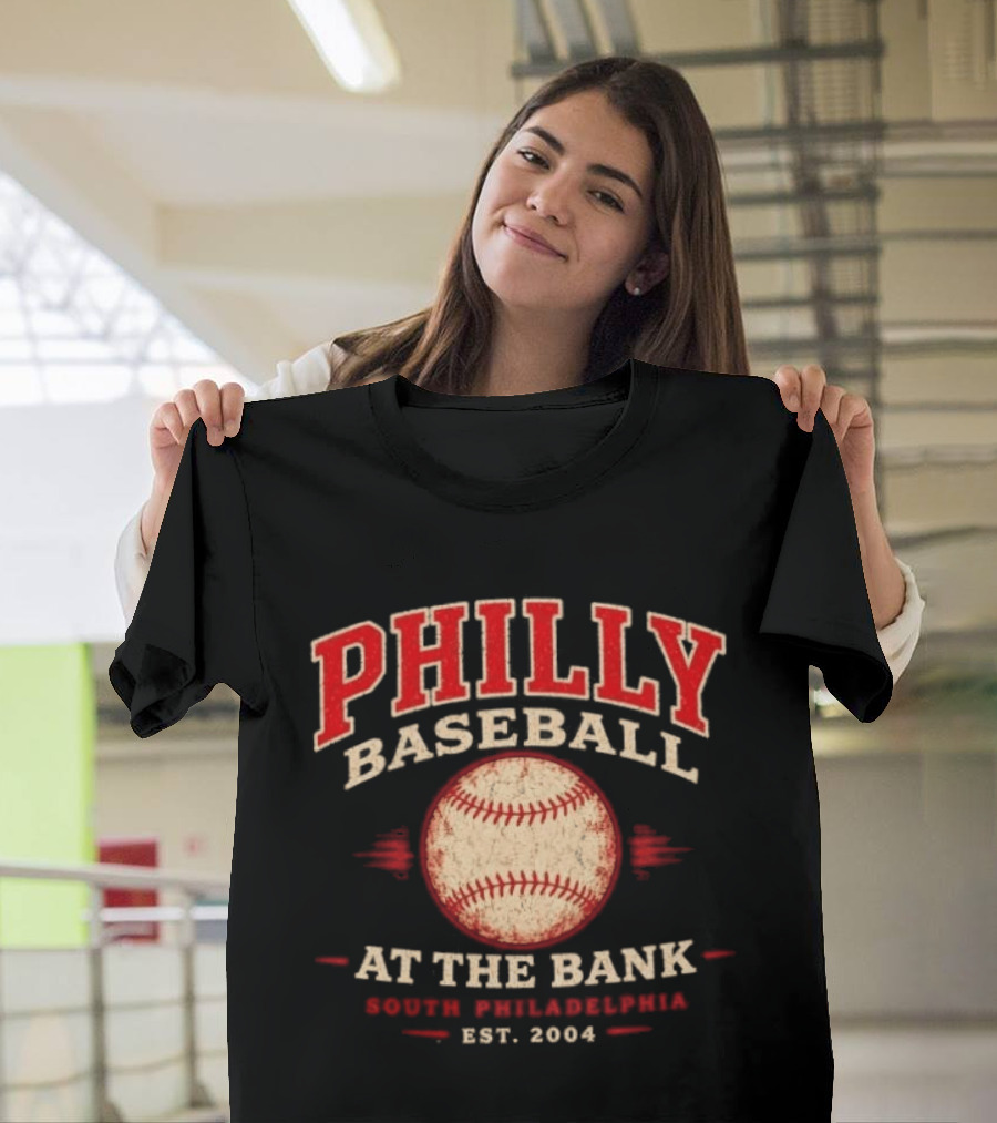 Philly Baseball At The Bank South Philadelphia Est. 2004 T-Shirt
