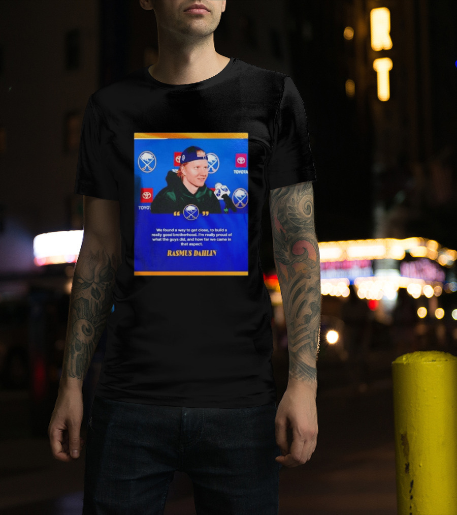 Rasmus Dahlin Sabres Brotherhood Quote With Buffalo Sabres Logos Toyota T-Shirt