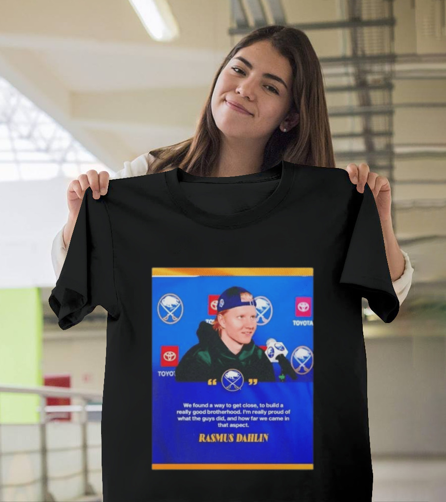 Rasmus Dahlin Sabres Brotherhood Quote With Buffalo Sabres Logos Toyota T-Shirt