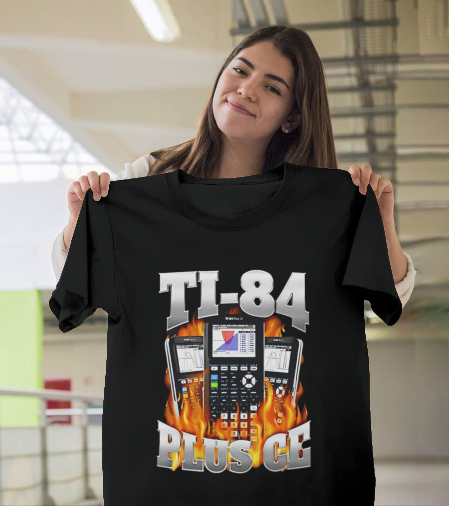 TI 84 Plus CE Calculators Surrounded By Flames And Graphs T-Shirt