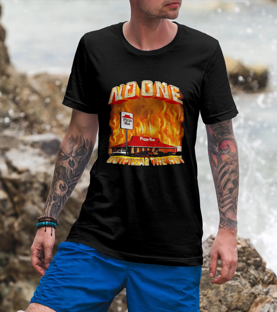 No One Outpizzas The Hut Pizza Hut On Fire T-Shirt