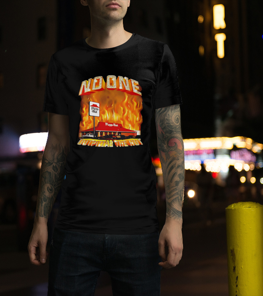 No One Outpizzas The Hut Pizza Hut On Fire T-Shirt