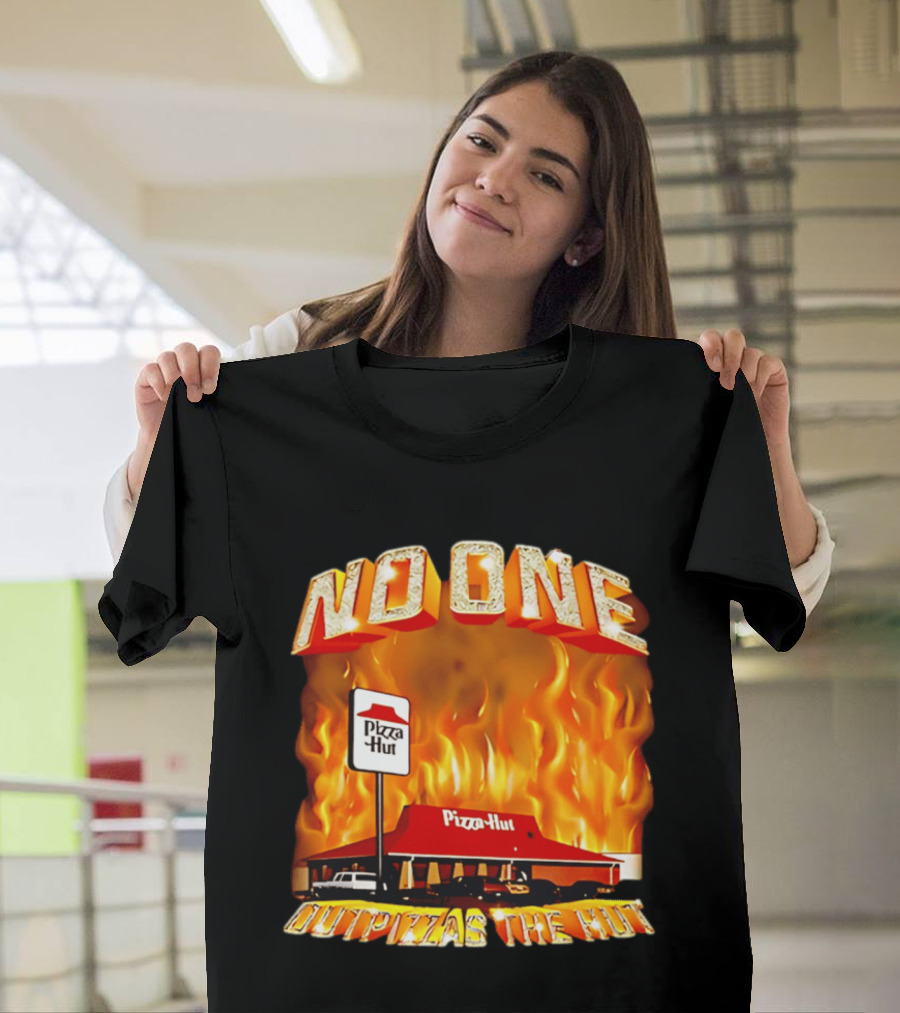 No One Outpizzas The Hut Pizza Hut On Fire T-Shirt