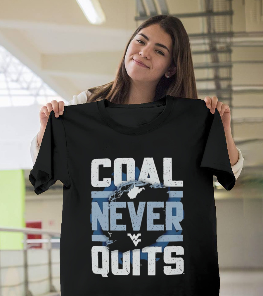 West Virginia Mountaineers Coal Never Quits T-Shirt