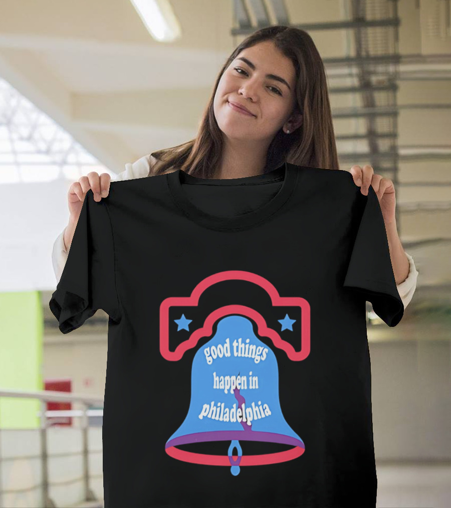Philadelphia Liberty Bell Good Things Happen Stars T-Shirt
