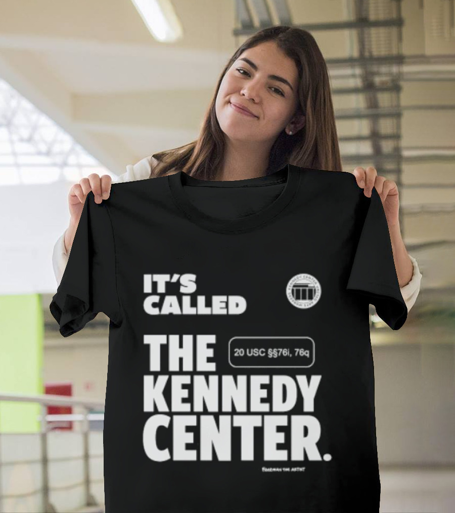 It's Called The Kennedy Center 20 UGC MCM. 7II By Pennyworth T-Shirt