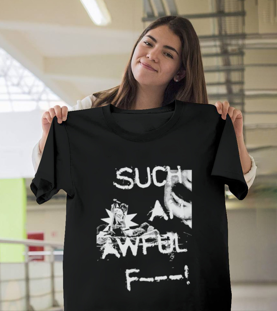 Such An Awful Flower F<strong></strong>** T-Shirt