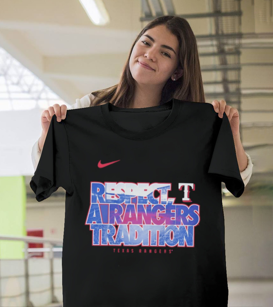 Respect A Texas Rangers Tradition Nike T T-Shirt