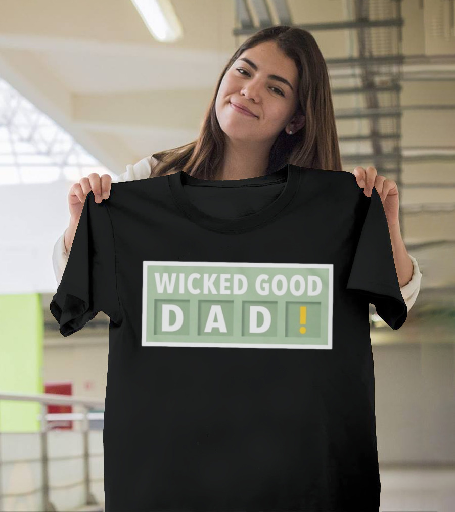 Wicked Good Dad Block Letters With Exclamation Point T-Shirt