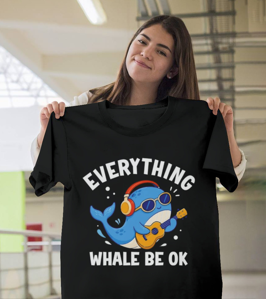 Everything Whale Be Ok Whale Playing Ukulele With Headphones Ocean Animal Music T-Shirt
