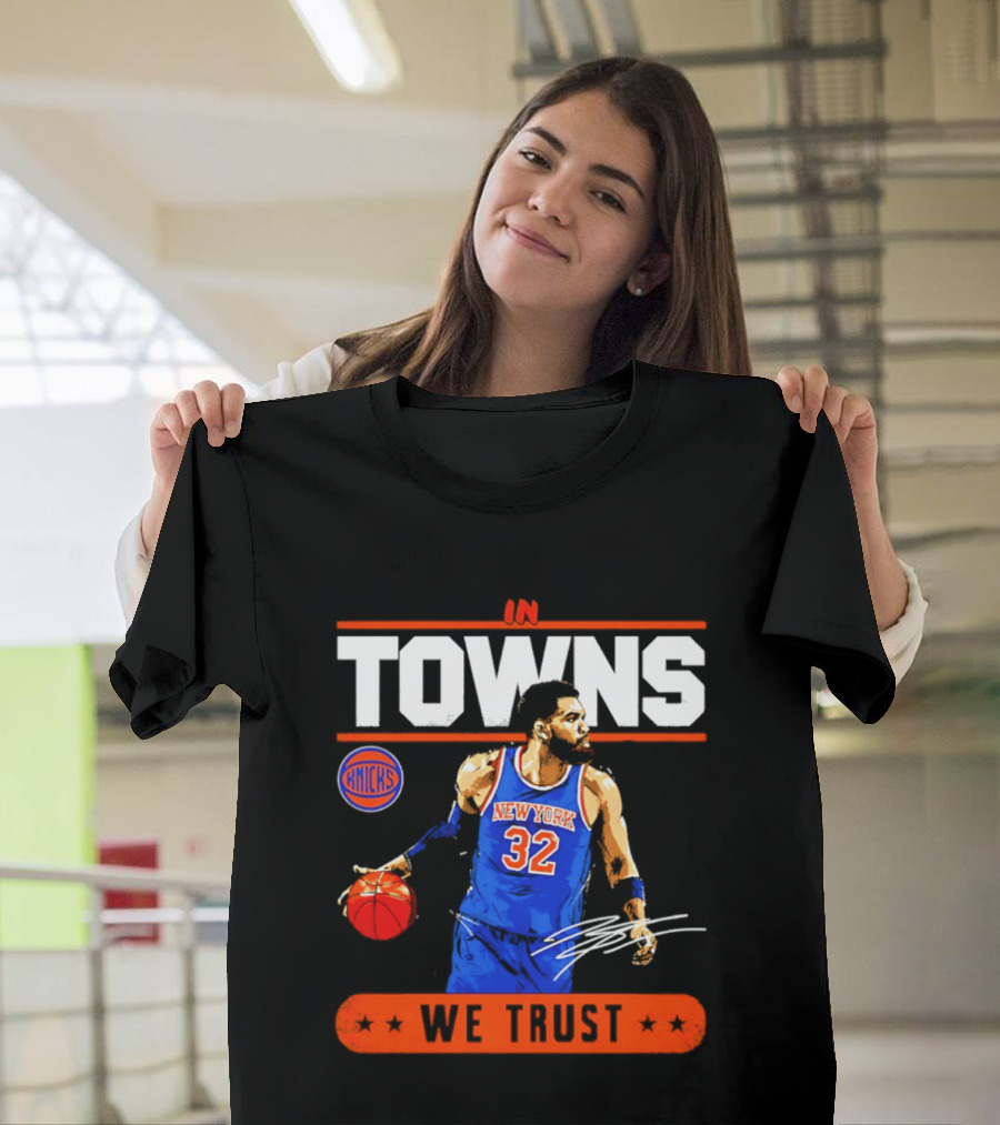 In Towns We Trust New York Knicks Basketball 32 T-Shirt