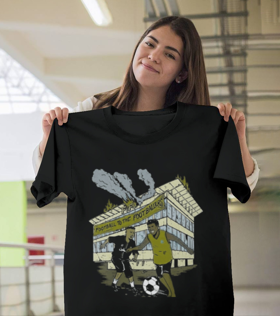 Football To The Footballers Players Soccer Stadium Scene T-Shirt