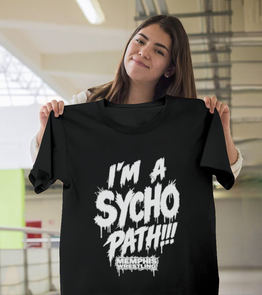 I Am A Sychopath Memphis Wrestling Promotion T-Shirt