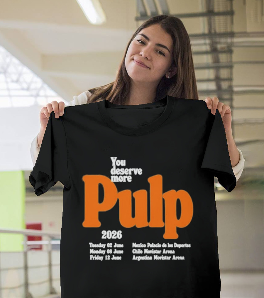 You Deserve More Pulp June 2026 Tour Dates Manchester Apollo Glasgow O2 Academy Event T-Shirt