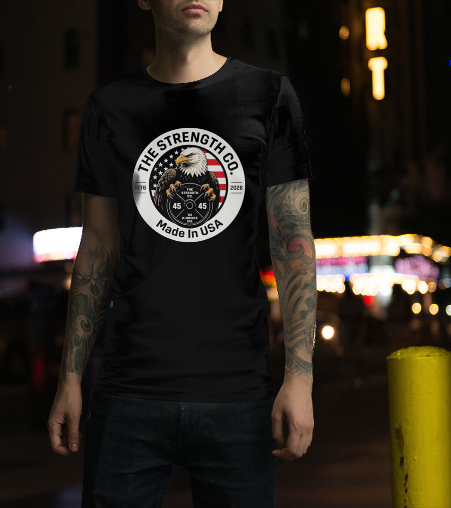 The Strength Co Made In USA 1776 2026 Eagle Barbell 45 Stars And Stripes T-Shirt