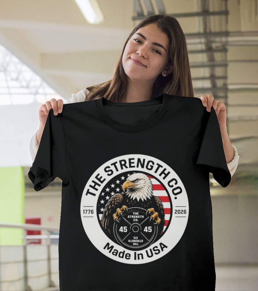 The Strength Co Made In USA 1776 2026 Eagle Barbell 45 Stars And Stripes T-Shirt