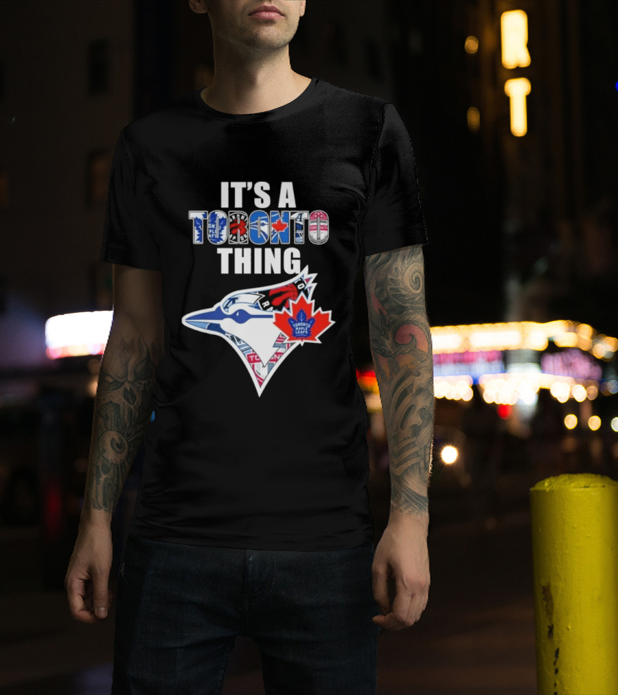 Toronto Maple Leafs Blue Jays It's A Toronto Thing T-Shirt