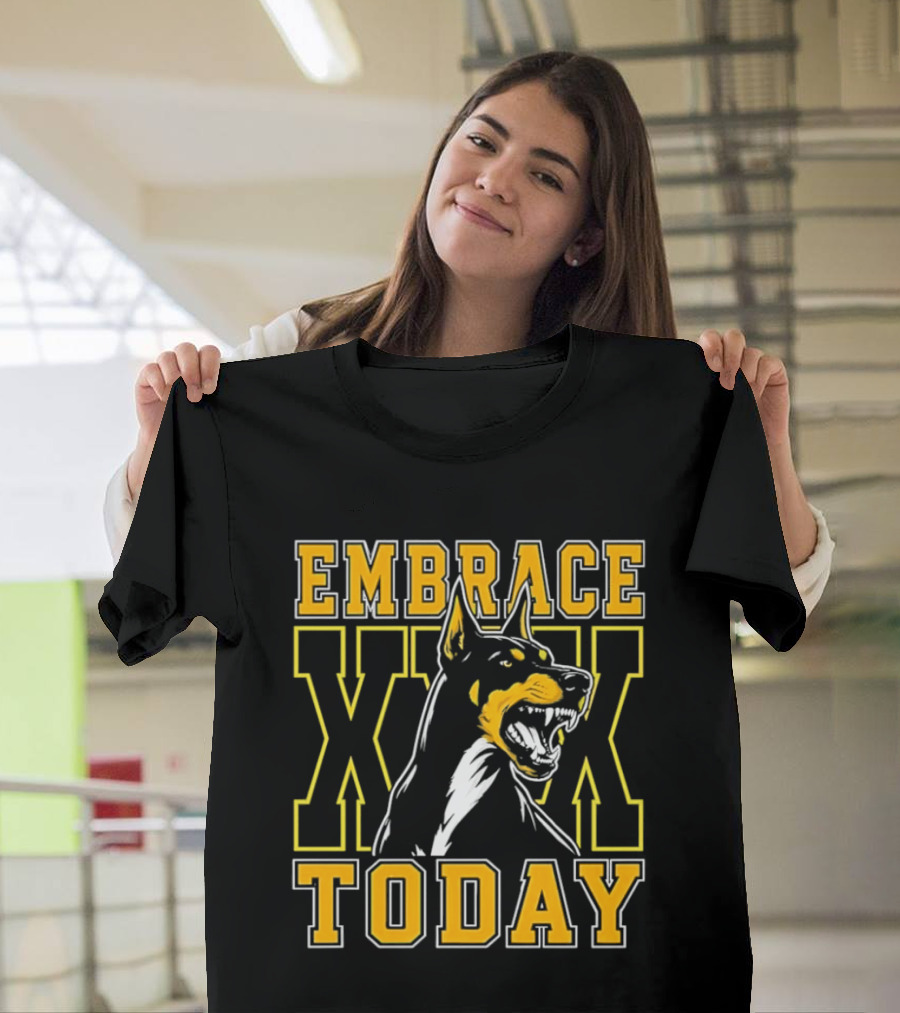 Embrace Today Doberman XX T-Shirt