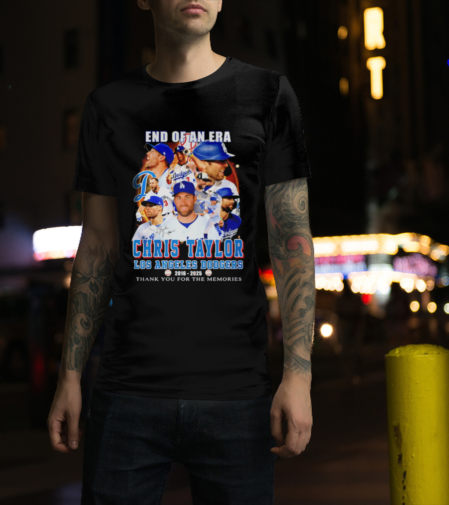 End Of An Era Chris Taylor Los Angeles Dodgers 2016 2025 Thank You For The Memories T-Shirt