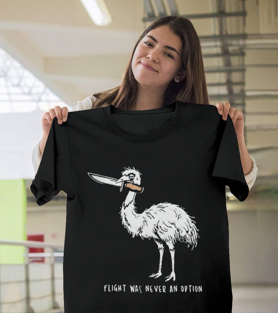 Flight Was Never An Option Meme Emu With Knife T-Shirt
